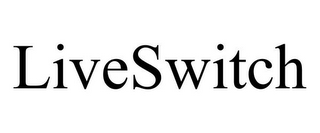 LIVESWITCH