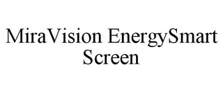 MIRAVISION ENERGYSMART SCREEN