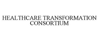 HEALTHCARE TRANSFORMATION CONSORTIUM