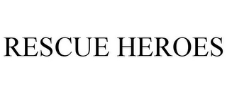 RESCUE HEROES