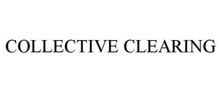 COLLECTIVE CLEARING
