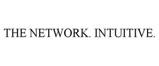 THE NETWORK. INTUITIVE.