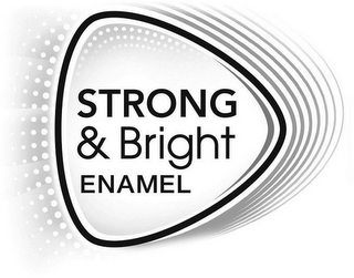 STRONG & BRIGHT ENAMEL