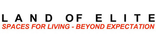 LAND OF ELITE SPACES FOR LIVING - BEYOND EXPECTATION