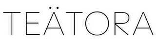 TEÄTORA