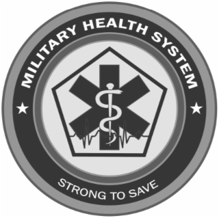 MILITARY HEALTH SYSTEM STRONG TO SAVE