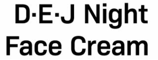 DEJ NIGHT FACE CREAM