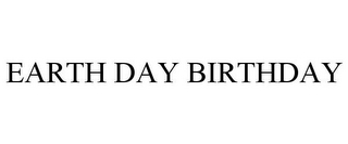 EARTH DAY BIRTHDAY