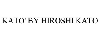 KATO' BY HIROSHI KATO