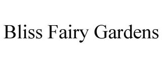 BLISS FAIRY GARDENS