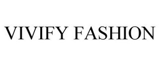 VIVIFY FASHION