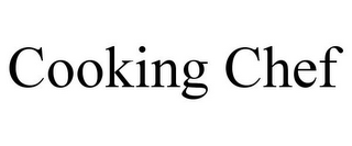 COOKING CHEF