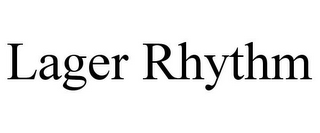 LAGER RHYTHM