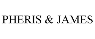 PHERIS & JAMES