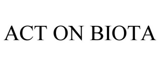 ACT ON BIOTA