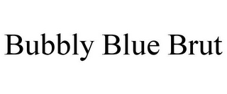 BUBBLY BLUE BRUT