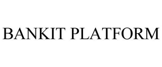 BANKIT PLATFORM