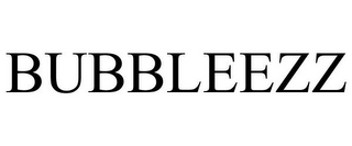 BUBBLEEZZ