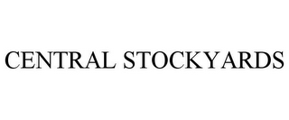 CENTRAL STOCKYARDS