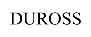 DUROSS