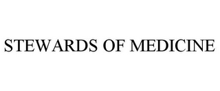 STEWARDS OF MEDICINE