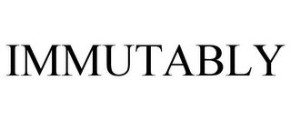 IMMUTABLY