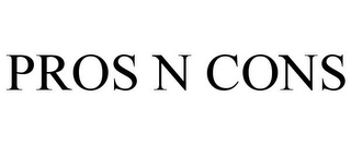 PROS N CONS