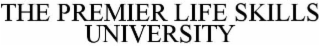THE PREMIER LIFE SKILLS UNIVERSITY