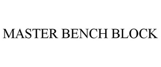 MASTER BENCH BLOCK
