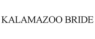 KALAMAZOO BRIDE