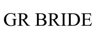 GR BRIDE