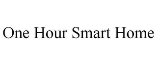 ONE HOUR SMART HOME