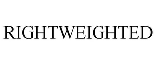 RIGHTWEIGHTED