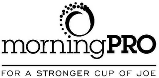 MORNINGPRO FOR A STRONGER CUP OF JOE