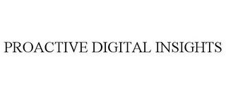 PROACTIVE DIGITAL INSIGHTS