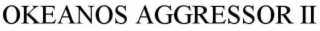 OKEANOS AGGRESSOR II