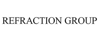 REFRACTION GROUP
