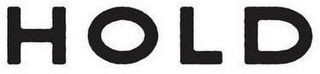 HOLD