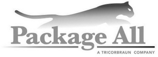 PACKAGE ALL A TRICORBRAUN COMPANY