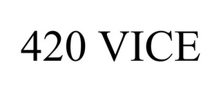 420 VICE