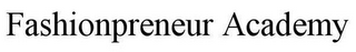 FASHIONPRENEUR ACADEMY