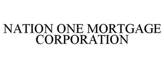 NATION ONE MORTGAGE CORPORATION