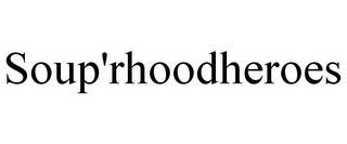 SOUP'RHOODHEROES