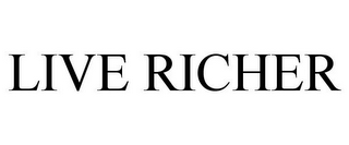 LIVE RICHER