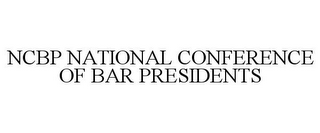 NCBP NATIONAL CONFERENCE OF BAR PRESIDENTS