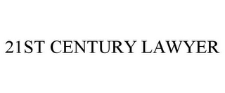 21ST CENTURY LAWYER