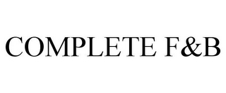 COMPLETE F&B