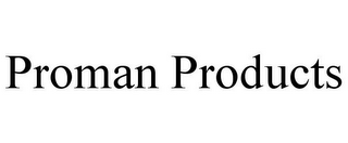 PROMAN PRODUCTS