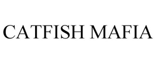 CATFISH MAFIA