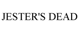 JESTER'S DEAD